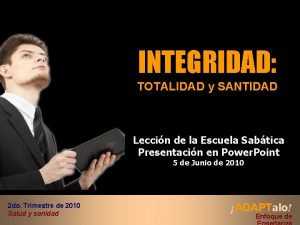 INTEGRIDAD TOTALIDAD y SANTIDAD Leccin de la Escuela