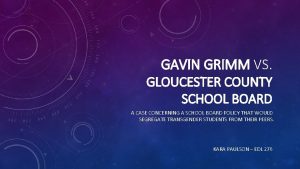 GAVIN GRIMM VS GLOUCESTER COUNTY SCHOOL BOARD A