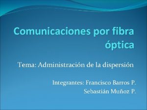 Comunicaciones por fibra ptica Tema Administracin de la