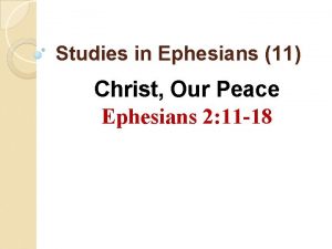 Studies in Ephesians 11 Christ Our Peace Ephesians