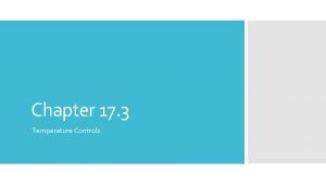 Chapter 17 3 Temperature Controls A temperature control