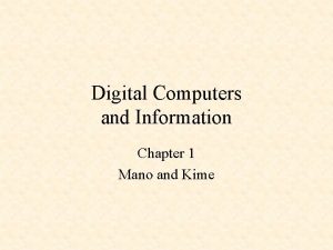 Digital Computers and Information Chapter 1 Mano and