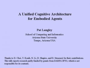 A Unified Cognitive Architecture for Embodied Agents Pat