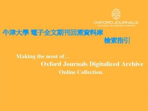 Making the most of Oxford Journals Digitalized Archive