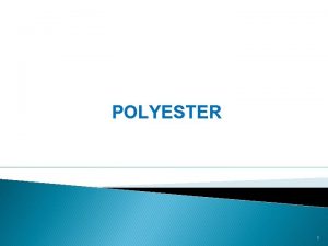 POLYESTER 1 Polyester Tarihesi Kimyasal ad polietilenteraftalat olan