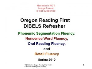Oregon Reading First DIBELS Refresher Phonemic Segmentation Fluency