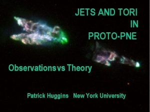 JETS AND TORI IN PROTOPNE Observations vs Theory