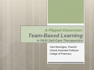 A Flipped Classroom TeamBased Learning in P 430