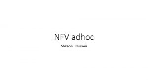 NFV adhoc Shitao li Huawei Content and status