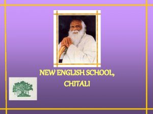 NEW ENGLISH SCHOOL CHITALI PRESENTED BY LONGOTE K