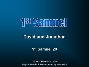 David and Jonathan 1 st Samuel 20 John