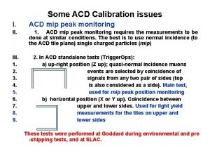 Some ACD Calibration issues I ACD mip peak