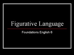 Figurative Language Foundations English 6 Figurative Language n