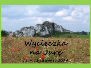 Wycieczka na Jur 11 13 czerwiec 2014 Uczestnicy