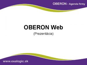 OBERON Web Prezentcia Zkladn informcie Nadstavbov webov aplikcia
