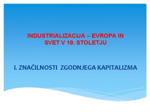 INDUSTRIALIZACIJA EVROPA IN SVET V 19 STOLETJU I