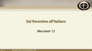 Dal fiorentino allitaliano Mercoled 12 Dipartimento di Lingue