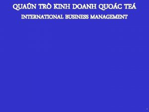 QUAN TR KINH DOANH QUOC TE INTERNATIONAL BUSINESS