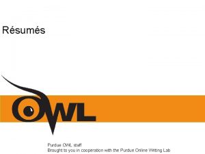 Rsums Purdue OWL staff Brought to you in