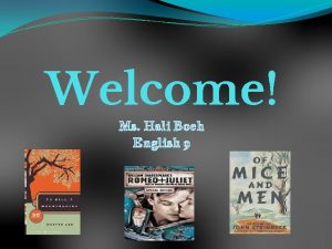 Welcome Ms Hali Boeh English 9 Ms Hali