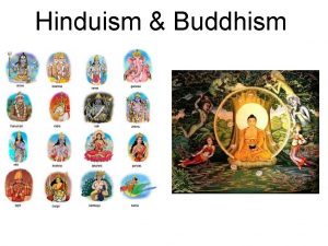 Hinduism Buddhism I Hinduism A The third largest