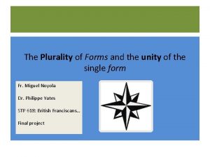 The Plurality of Forms and the unity of