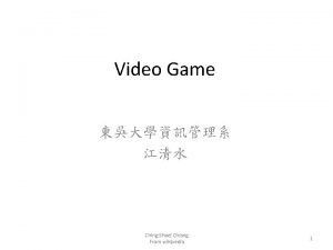 Video Game ChingShoei Chiang From wikipedia 1 Video