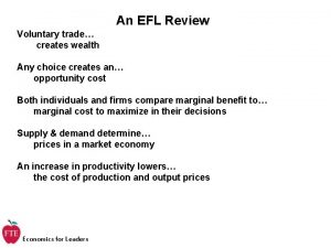 An EFL Review Voluntary trade creates wealth Any