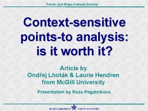Pointer and Shape Analysis Seminar Contextsensitive pointsto analysis