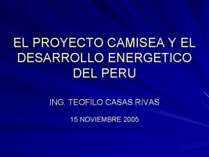 EL PROYECTO CAMISEA Y EL DESARROLLO ENERGETICO DEL