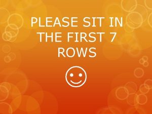 PLEASE SIT IN THE FIRST 7 ROWS February