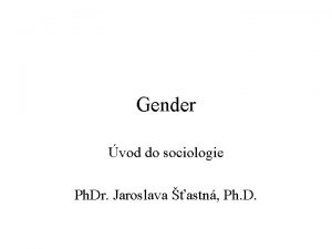 Gender vod do sociologie Ph Dr Jaroslava astn