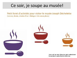 Ce soir je soupe au muse Petit livret