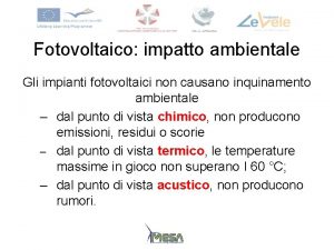 Fotovoltaico impatto ambientale Gli impianti fotovoltaici non causano