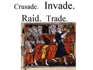 Crusade Invade Raid Trade The Crusades The Crusades