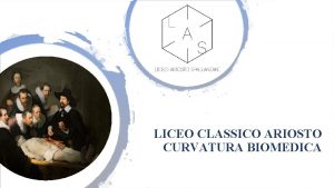 LICEO CLASSICO ARIOSTO CURVATURA BIOMEDICA La professione medica