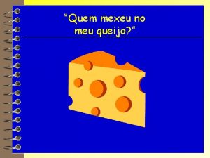 Quem mexeu no meu queijo Quem mexeu no