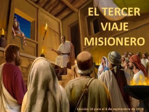 EL TERCER VIAJE MISIONERO Leccin 10 para el