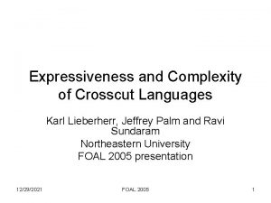 Expressiveness and Complexity of Crosscut Languages Karl Lieberherr