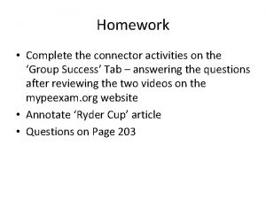 Homework Complete the connector activities on the Group