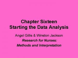 Chapter Sixteen Starting the Data Analysis Angel Gillis