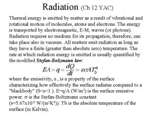 Radiation Ch 12 YAC Thermal energy is emitted