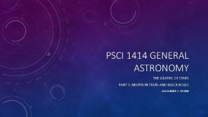 PSCI 1414 GENERAL ASTRONOMY THE DEATHS OF STARS