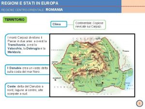 REGIONI E STATI IN EUROPA REGIONE CENTROORIENTALE ROMANIA