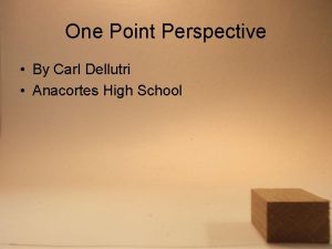 One Point Perspective By Carl Dellutri Anacortes High