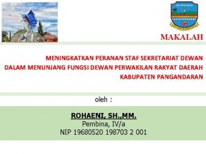 MAKALAH MENINGKATKAN PERANAN STAF SEKRETARIAT DEWAN DALAM MENUNJANG