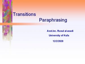 Transitions Paraphrasing Asst lec Rusul alasadi University of