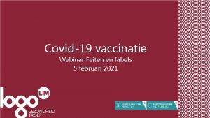 Covid19 vaccinatie Webinar Feiten en fabels 5 februari