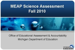 MEAP Science Assessment Fall 2010 Office of Educational