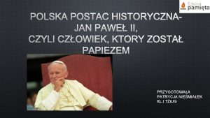 POLSKA POSTA HISTORYCZNAJAN PAWE II CZYLI CZOWIEK KTRY